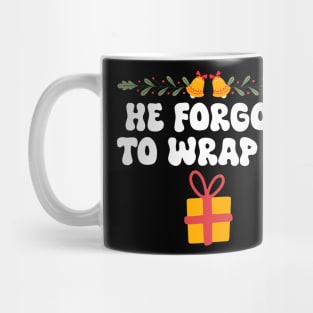 Funny He Forgot To Wrap It Christmas Pregnancy Woman , He Forgot To Wrap It Mug